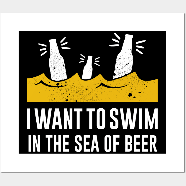 I want to swim in the sea of beer Wall Art by MZeeDesigns